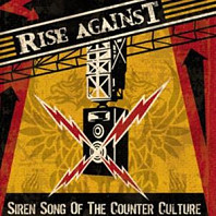 Rise Against - Siren Song of the Counter-Culture