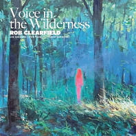 Rob Clearfield& Joe Sanders & Fred Pasqua & Itamar Borochov - Voice In the Wilderness