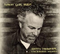 Robert Earl Keen - Happy Prisoner : the Bluegrass Sessions