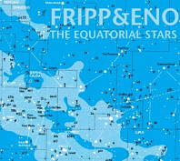 Robert Fripp/Brian Eno - Equatorial Stars