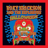 Roky Erickson& the Expl - Halloween: Live 1979-1981