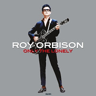 Roy Orbison - Only the Lonely