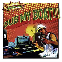 Sergent Garcia - Dub My Boat