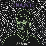 Shamir (2) - Ratchet