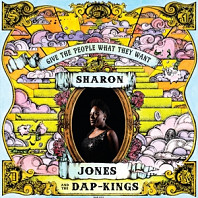 Sharon Jones & The Dap-Kings - Give the People What They Want