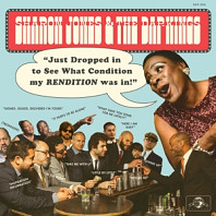 Sharon Jones & The Dap-Kings - Just Dropped In (To See What Condition My Rendition Was In)