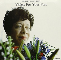 Shirley -Trio- Horn - Violets For Your ..-180gr