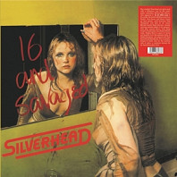 Silverhead - 16 and Savaged