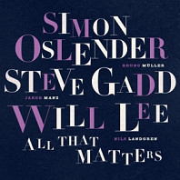 Simon Oslender& Steve Gadd & Will Lee - All That Matters