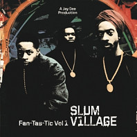 Slum Village - Fan-Tas-Tic Vol.1