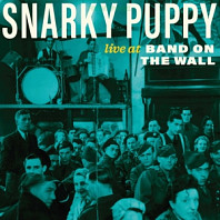 Snarky Puppy - Live At Band On the Wall