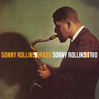 Sonny Rollins - Brass/ Trio