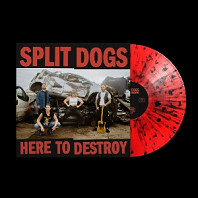 Split Dogs - Here To Destroy
