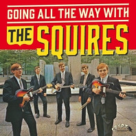 Squires - Going All the Way With the Squires