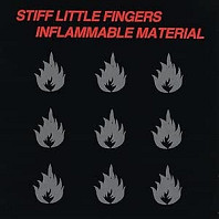 Stiff Little Fingers - Inflammable Material