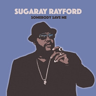 Sugaray Rayford - Somebody Save Me