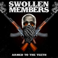 Swollen Members - Armed To the Teeth