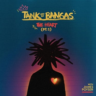 Tank and the Bangas - The Heart, the Mind, the Soul