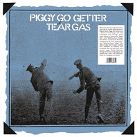 Tear Gas - Piggy Go Getter