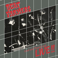 The Beat Farmers - Loud and Plowed and... Live!!