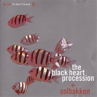 The Black Heart Procession - In the Fishtank