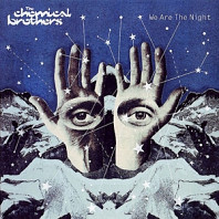 The Chemical Brothers - We Are the Night