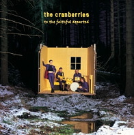 The Cranberries - To the Faithful Departed