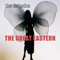 The Delgados - Great Eastern