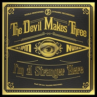 The Devil Makes Three - I'm a Stranger Here