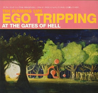 The Flaming Lips - Ego Tripping At the Gates of Hell