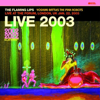 The Flaming Lips - Live At the Forum