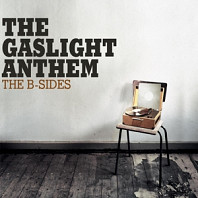 The Gaslight Anthem - B-Sides -Reissue-