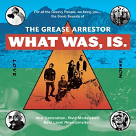 The Grease Arrestor - What Was, is