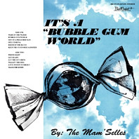 The Mam'selles - It's a Bubble Gum World