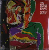 The Naked Sweat Drips - Psycho Sister