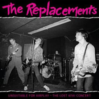 The Replacements - Unsuitable For Airplay