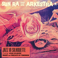 The Sun Ra Arkestra - Jazz In Silhouette