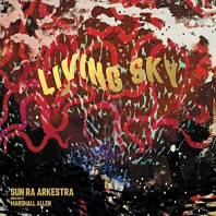 The Sun Ra Arkestra - Living Sky