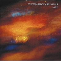 The Trash Can Sinatras - Cake