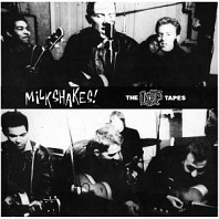 Thee Milkshakes - 107 Tapes