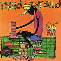 Third World - 96 Degrees In the Shade