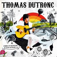 Thomas Dutronc - Comme Un Manouche Sans Guitare