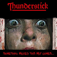 Thunderstick (2) - Something Wicked This Way Comes