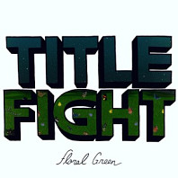 Title Fight - Floral Green