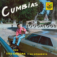 Tito -Y Su Orquesta- Chicoma - Cumbias Y Boogaloos