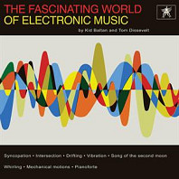 Tom Dissevelt& Kid Baltan - Fascinating World of Electronic Music