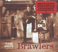 Tom Waits - Brawlers (Orphans)