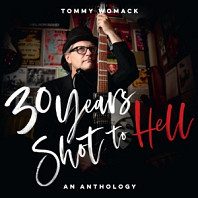 30 Years Shot To Hell: a Tommy Womack Anthology