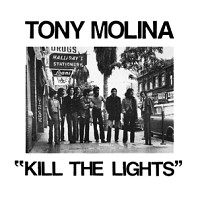 Tony Molina - Kill the Lights