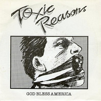 Toxic Reasons - God Bless America?